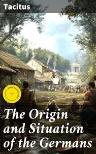 The Origin and Situation of the Germans