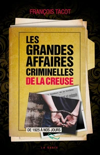 Grandes affaires criminelles de la creuse