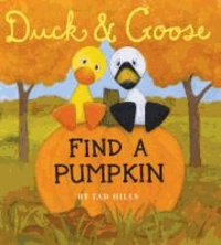 Tad Hills - Duck & Goose - Find a Pumpkin.