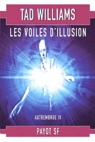 Tad Williams - Autremonde Tome 4 : Les Voiles D'Illusion.