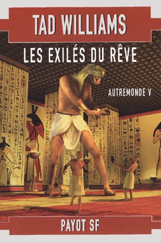 Tad Williams - Autremonde Tome 5 : Les Exiles Du Reve.