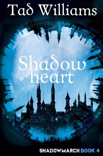 Shadowheart. Shadowmarch Book 4