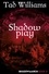 Shadowplay. Shadowmarch Book 2
