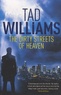 Tad Williams - The Dirty Streets of Heaven.