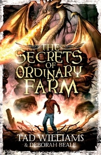 Tad Williams et Deborah Beale - The Secrets of Ordinary Farm - Book 2.