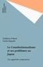 Tadakazu Fukase et Yoïchi Higuchi - Le Constitutionnalisme et ses problèmes au Japon - Une approche comparative.