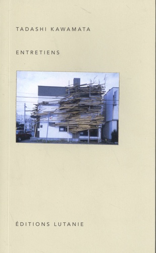 Tadashi Kawamata - Entretiens.