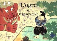 Tadashi Matsui et Suekichi Akaba - L'ogre et le charpentier.