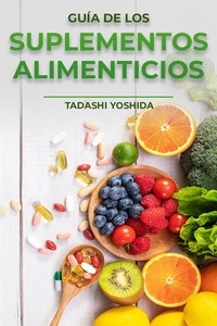  Tadashi Yoshida - Guía de los suplementos alimenticios.