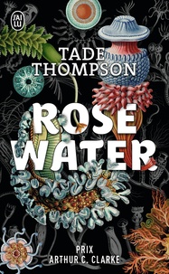 Tade Thompson - Rosewater Tome 1 : .