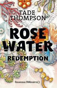 Tade Thompson - Rosewater Tome 3 : Rédemption.