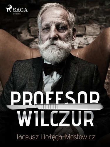 Tadeusz Dołęga-Mostowicz - Profesor Wilczur.