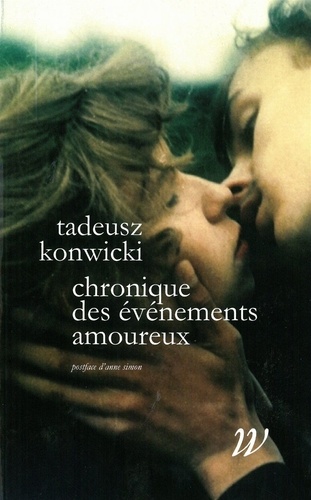 Tadeusz Konwicki - Chronique des événements amoureux.