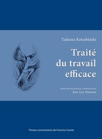 Tadeusz Kotarbinski - Traité du travail efficace.