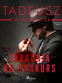 Tadeusz Kwiatkowski - Zbrodnia na konkurs.