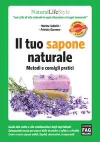 Il tuo sapone naturale - Metodi e consigli pratici