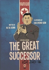  Tae-Keung Ha - The Great Successor: Kim Jong-Un - A Political Cartoon - DPRK Dictators, #1.