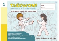 Sidy Toure - Taekwon ! 1 : Taekwon ! - le taekwon-do ITF en bandes dessinées - 1 De la ceinture blanche à la ceinture jaune.