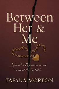 Between Her &amp; Me