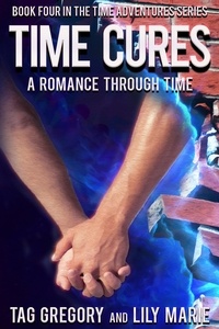  Tag Gregory et  Lily Marie - Time Cures - Time Adventures Series, #4.