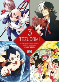 Tagame Gengoro et Ishida Atsuko - Tezucomi Tome 3 : Des artistes du monde entier rendent hommage à Osamu Tezuka.