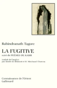 La fugitive suivi de Poèmes de Kabir