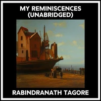 My Reminiscences (Unabridged)