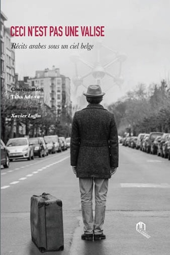 Taha Adnan - Ceci n'est pas une valise - Récits arabes sous un ciel belge.
