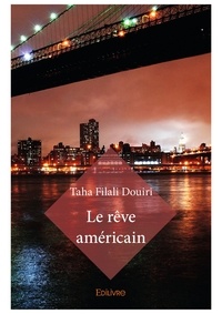 Taha Filali Douiri - Le rêve américain.