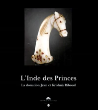 L'Inde Des Princes. La Donation Jean Et Krishna Riboud