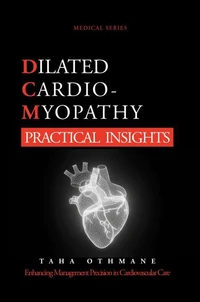 Dilated Cardiomyopathy: Practical Insights