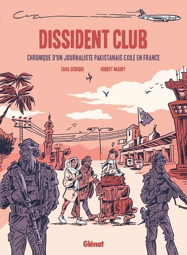 Dissident club. Chronique d'un journaliste pakistanais exilé en France