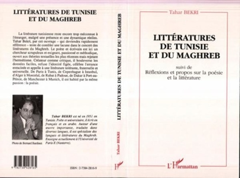 Tahar Bekri - Littératures de Tunisie et du Maghreb. suivi de Réflexions et propos sur la poésie et la littérature - Essais.