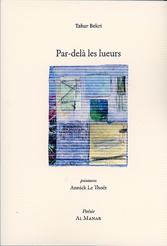 Tahar Bekri - Par-delà les lueurs.