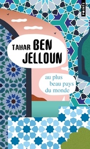 Tahar Ben Jelloun - Au plus beau pays du monde.