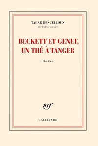 Tahar Ben Jelloun - Beckett et Genet, un thé à Tanger.