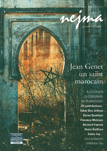 Tahar Ben Jelloun et Abdellah Taïa - Jean Genet, un saint marocain.