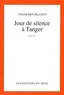 Tahar Ben Jelloun - Jour de silence à Tanger.
