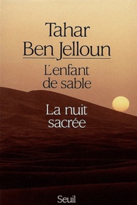 Tahar Ben Jelloun - L'enfant de sable ; La nuit sacrée.