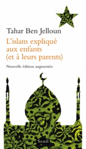 Tahar Ben Jelloun - L'Islam expliqué aux enfants (et à leurs parents).