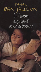 Tahar Ben Jelloun - L'islam expliqué aux enfants.