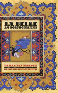 Tahar Ben Jelloun et Anne Buguet - La Belle au bois dormant.