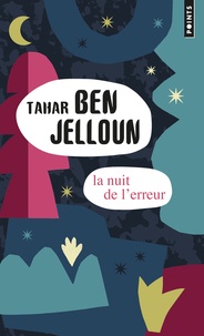 Tahar Ben Jelloun - La nuit de l'erreur.
