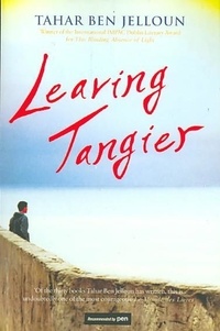 Tahar Ben Jelloun - Leaving Tangier.