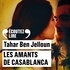 Tahar Ben Jelloun et Céline Espérin - Les amants de Casablanca.