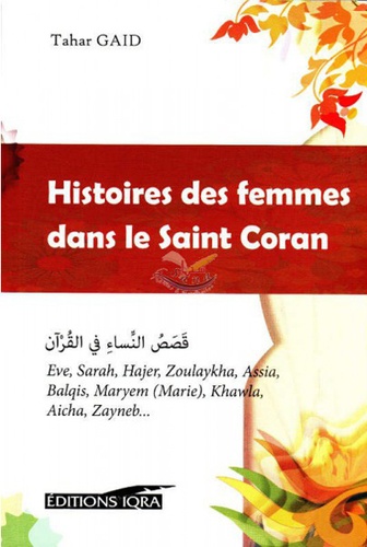 Tahar Gaïd - Histoires des femmes dans le Saint Coran.