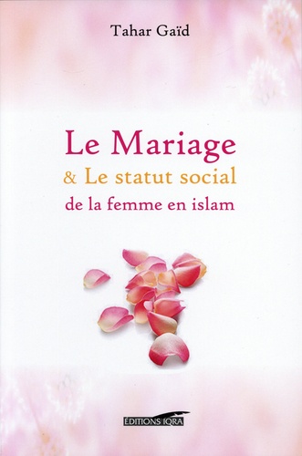 Tahar Gaïd - Le mariage & le statut social de la femme en Islam.