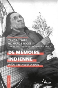 Tahca Ushte et Richard Erdoes - De mémoire indienne - En quête d'une vision.