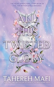 Tahereh Mafi - All This Twisted Glory.
