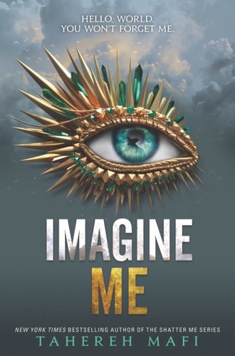 Tahereh Mafi - Shatter Me  : Imagine Me.